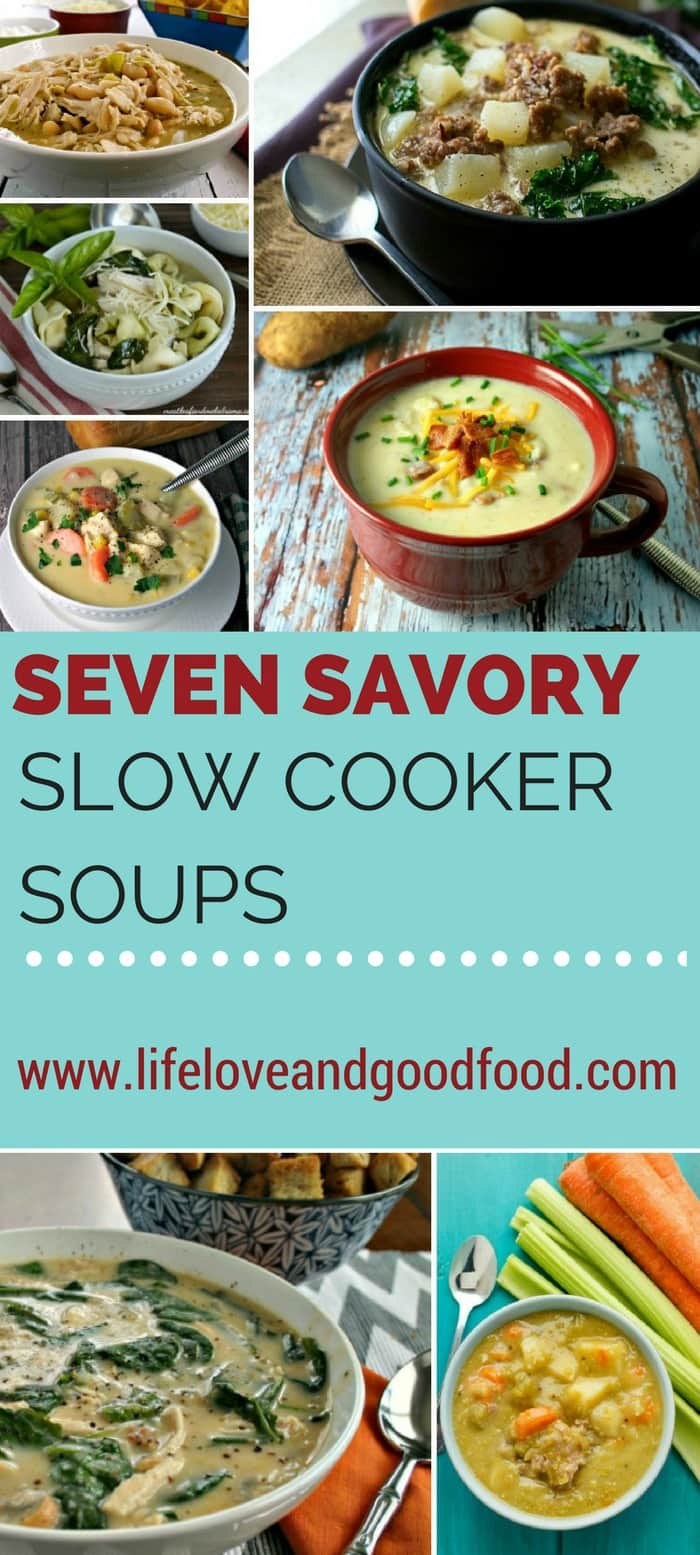 7 Savory Slow Cooker Soups - Life Love and Good Food