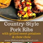 Country-Style Pork Ribs with Grilled Sweet Potatoes and Chow Chow | Life, Love, and Good Food