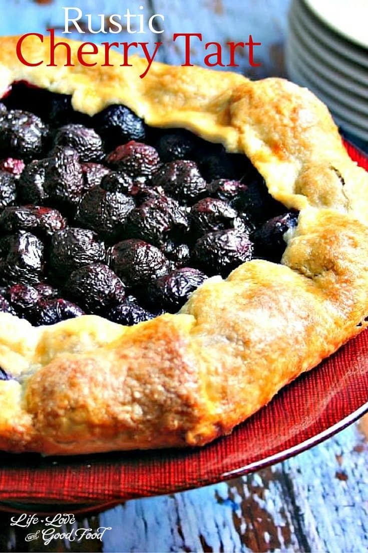 Rustic Cherry Tart - Life, Love, and Good Food