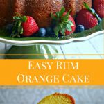 Easy Rum Orange Cake | Life, Love, and Good Food