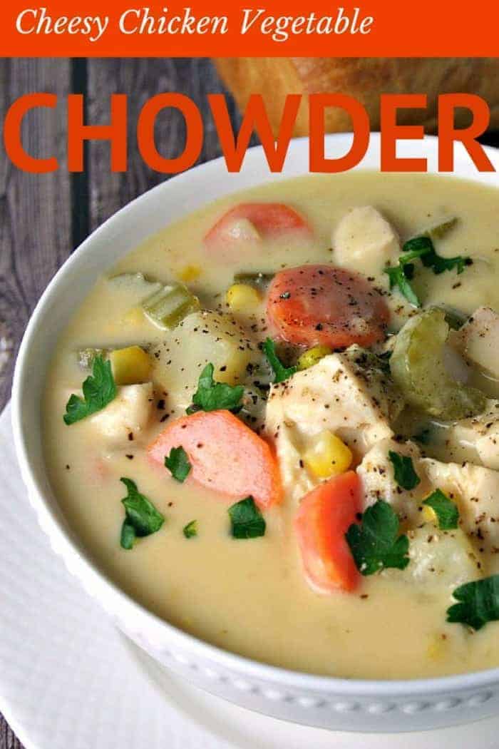 Cheesy Chicken Vegetable Chowder | Life, Love, and Good Food