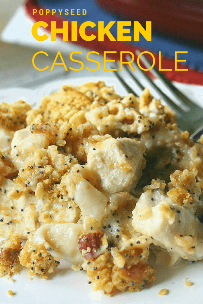 Poppy Seed Chicken Casserole Life, Love, and Good Food