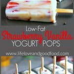 Low-Fat Strawberry Vanilla Yogurt Pops | Life, Love, and Good Food