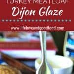 Turkey Meatloaf with Honey Dijon Glaze | Life, Love, and Good Food