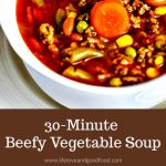 30-Minute Beefy Vegetable Soup, a soul-warming, short-cut soup bursting with flavor and ready to serve in just 30 minutes! #beefvegetablesoup #soup #30minuterecipe