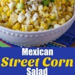 Serve this easy Mexican Street Corn Salad just once and it will quickly become one of your favorite go-to sides for taco nights at home! #Mexican #taconight #streetcorn #recipe
