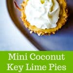 Mini Coconut Key Lime Pies, a delicious summer time dessert with a coconut graham cracker crust #minidessert #keylimepie