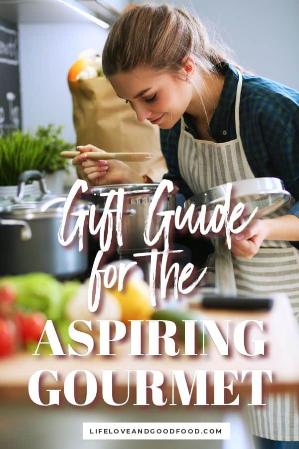 10 Best Gifts for the Aspiring Gourmet - Life, Love, and Good Food