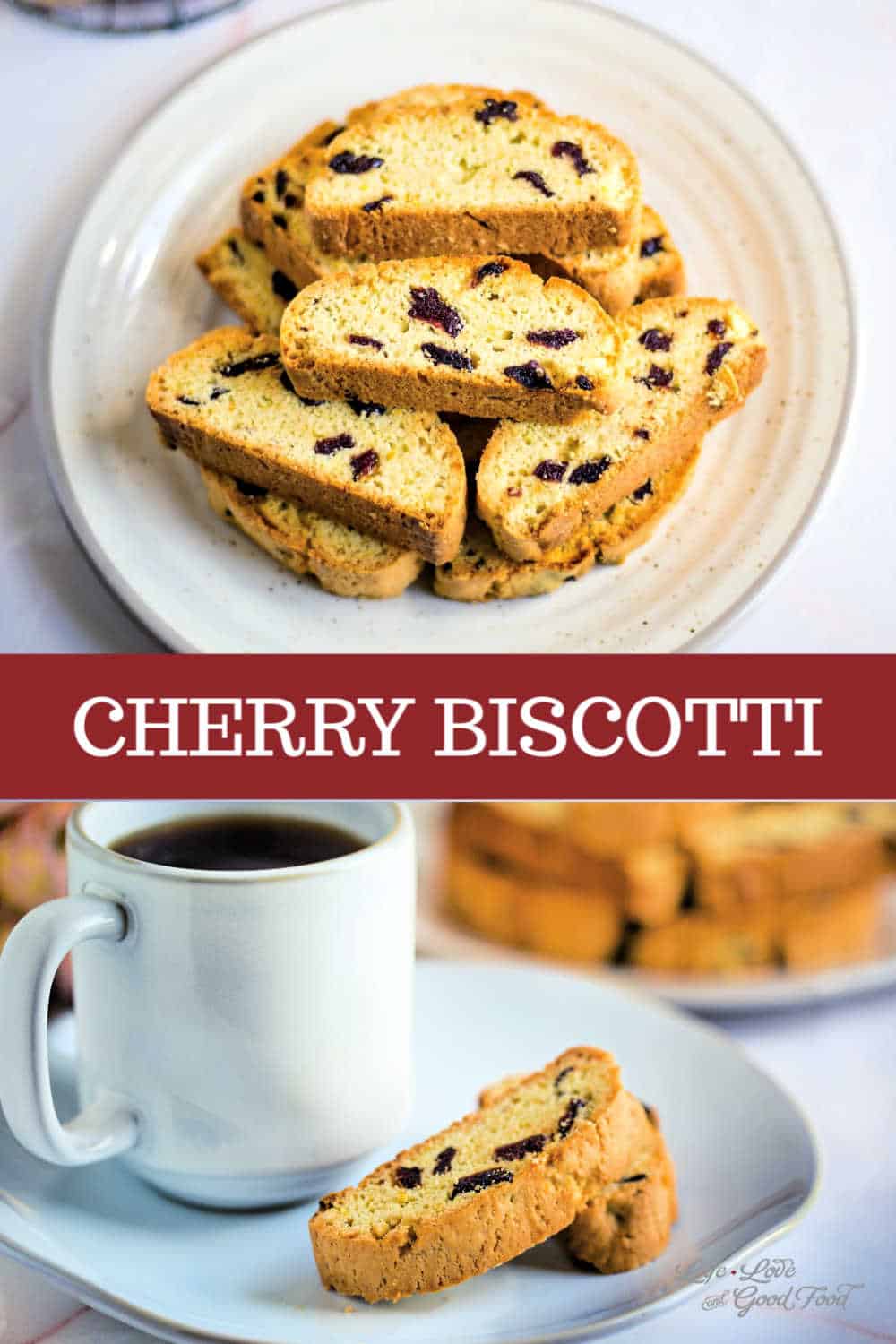 Cherry Biscotti Recipe Life, Love, and Good Food