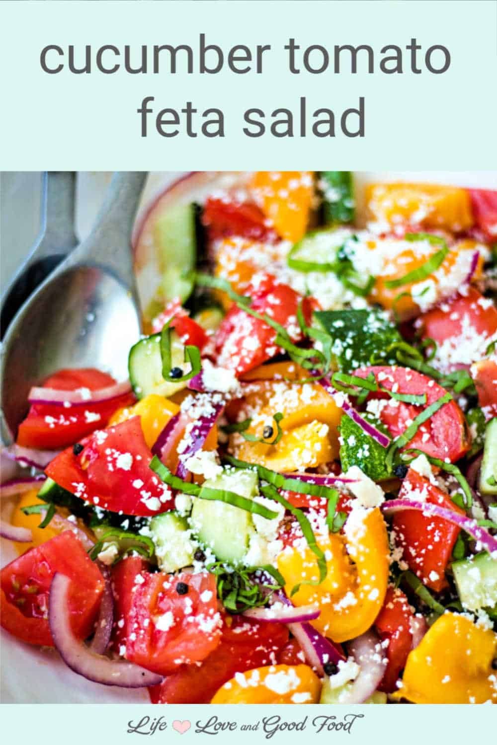 Cucumber Tomato Feta Salad - Life, Love, and Good Food