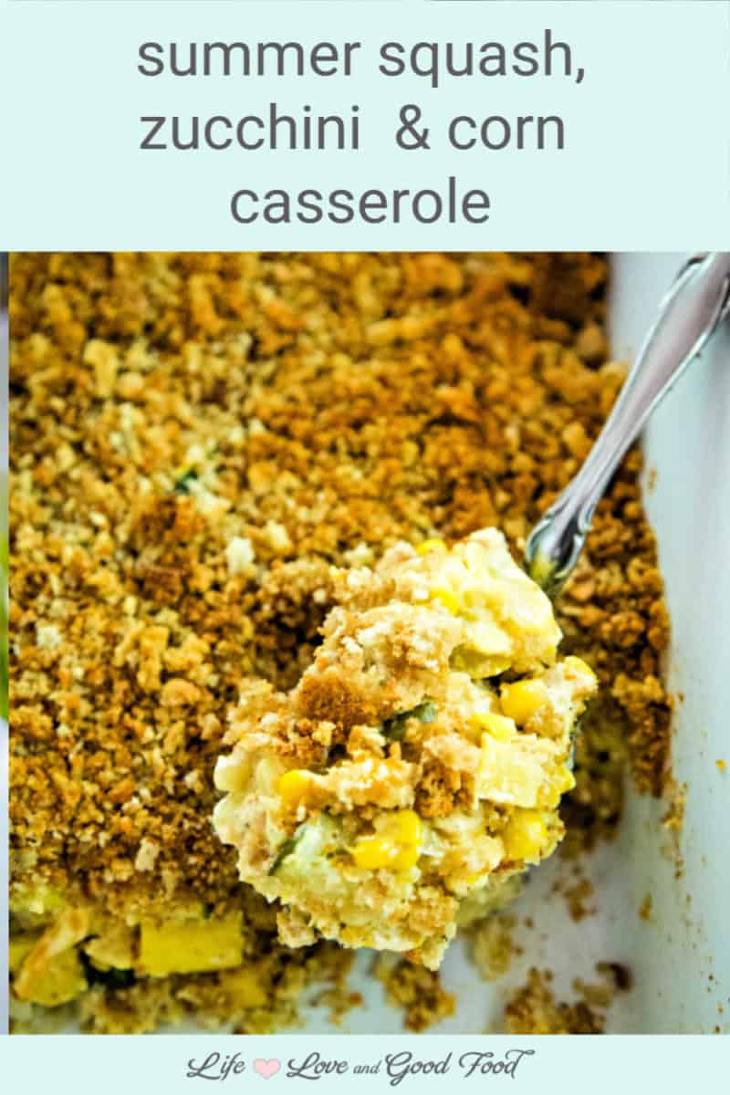 Summer Squash, Zucchini, and Corn Casserole Life, Love, and Good Food