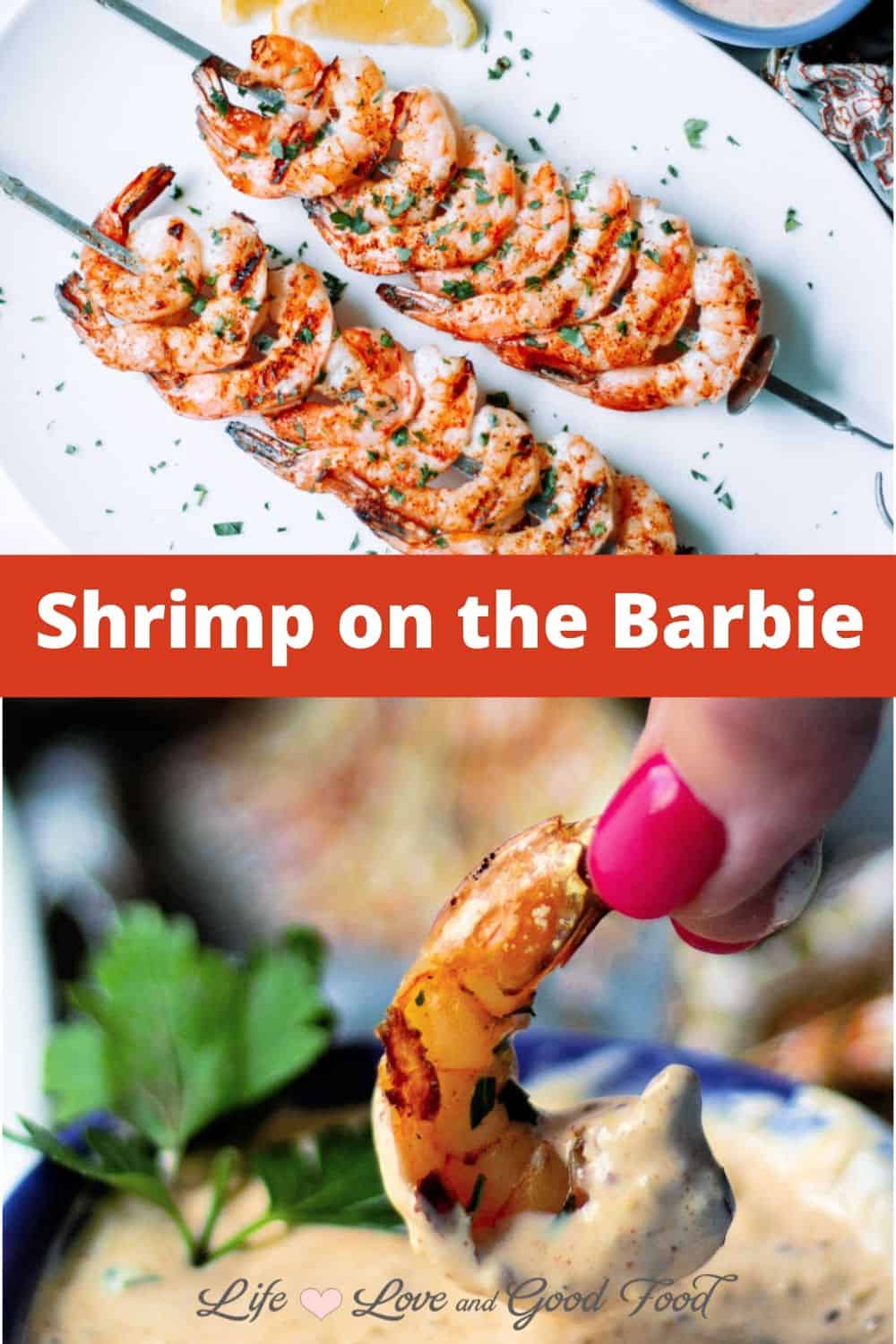 Shrimp on the Barbie - Life, Love, and Good Food