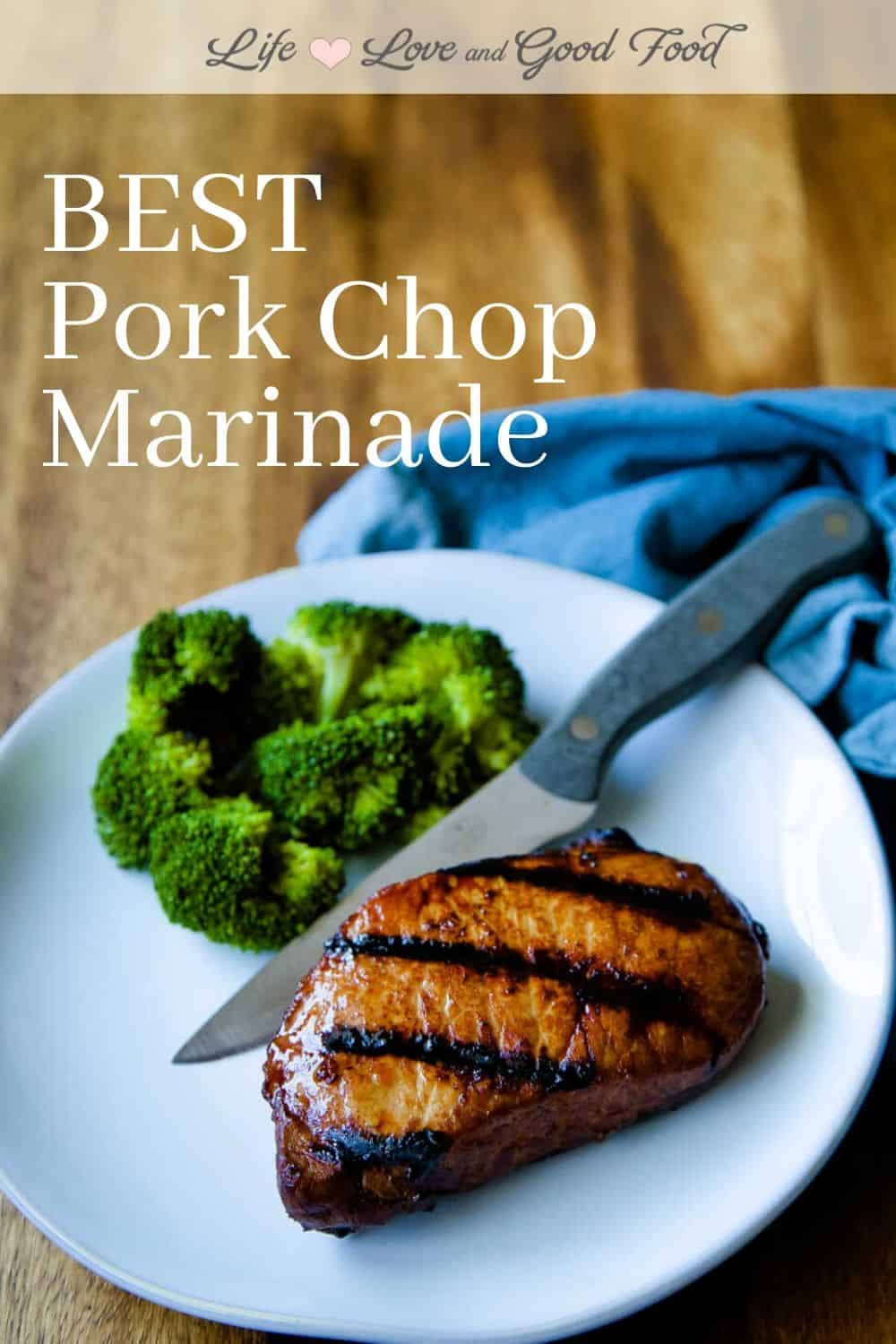 BEST Grilled Pork Chop Marinade - Life, Love, and Good Food