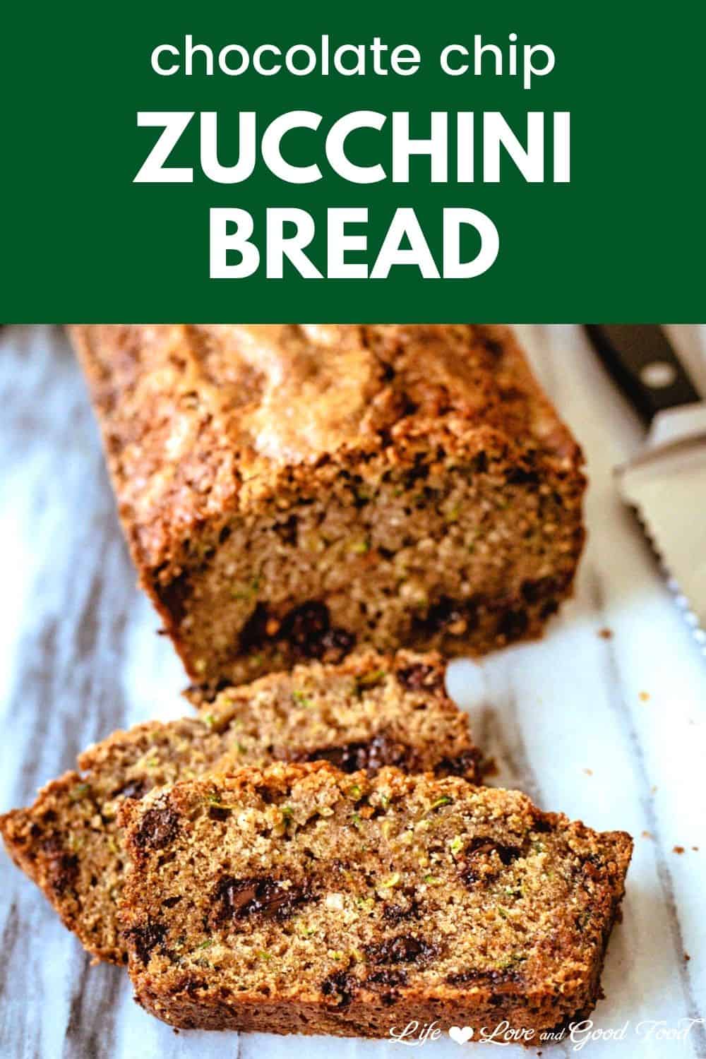 Chocolate Chip Zucchini Bread - Life, Love, and Good Food