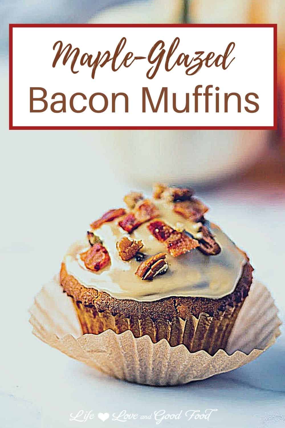 MapleGlazed Bacon Muffins Life, Love, and Good Food