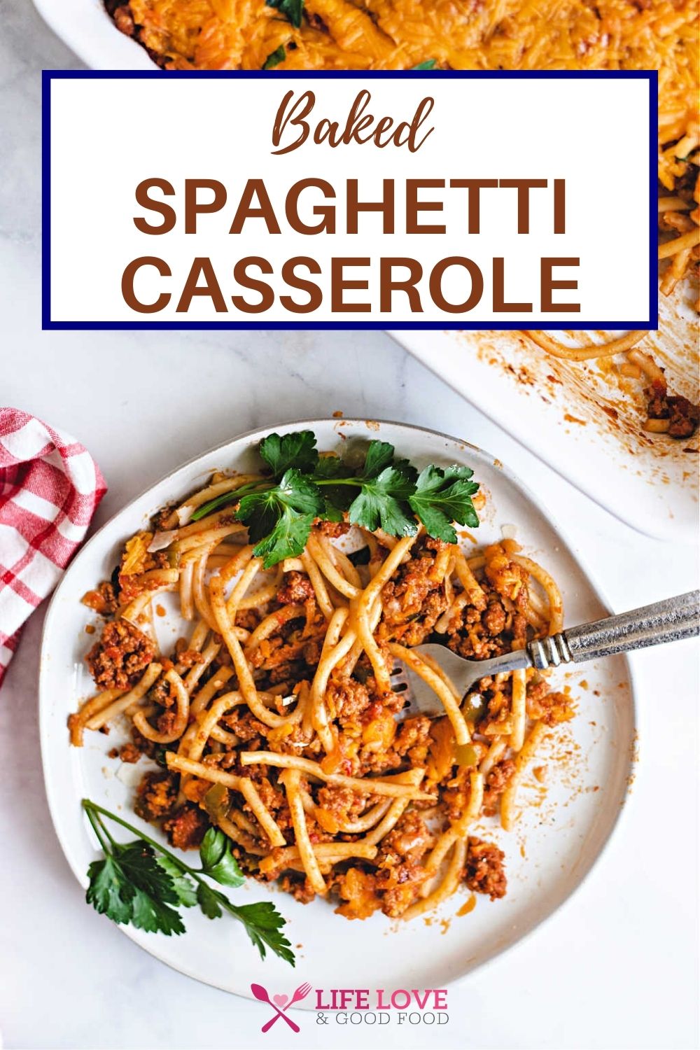Baked Spaghetti Casserole - Life, Love, and Good Food