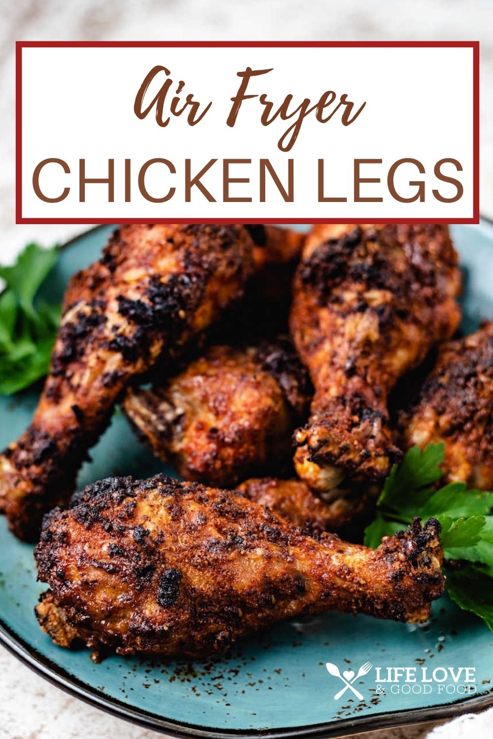 Air Fryer Chicken Legs {Drumsticks} - Life, Love, and Good Food