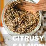 Citrusy Salmon Rub in a small mason jar on a table.