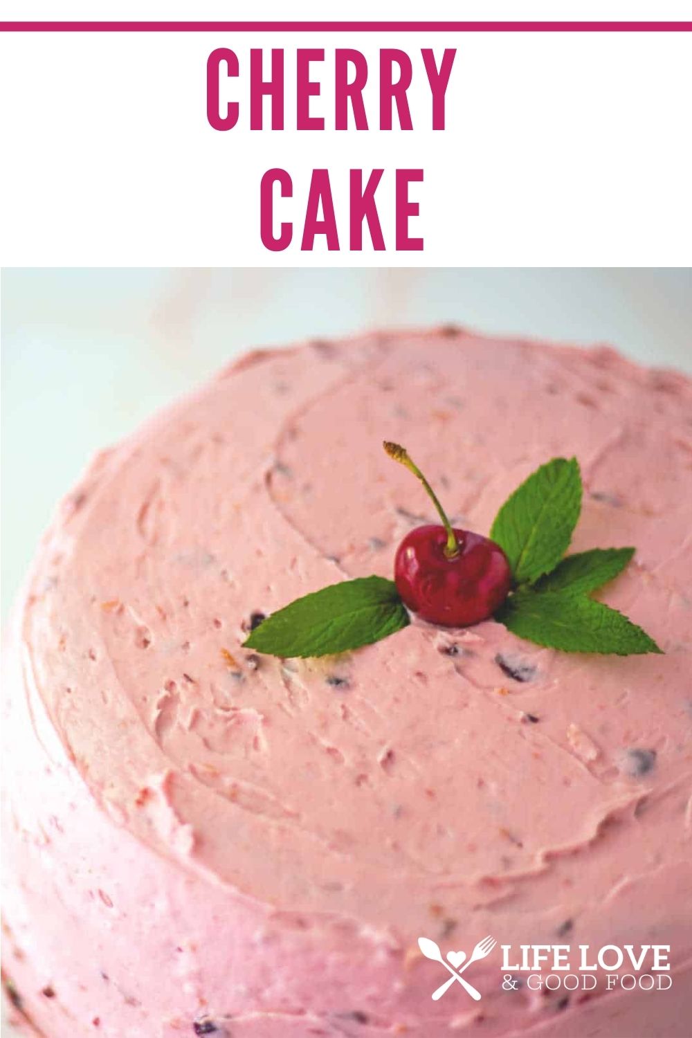 Fresh Cherry Cake Recipe - Life, Love, and Good Food