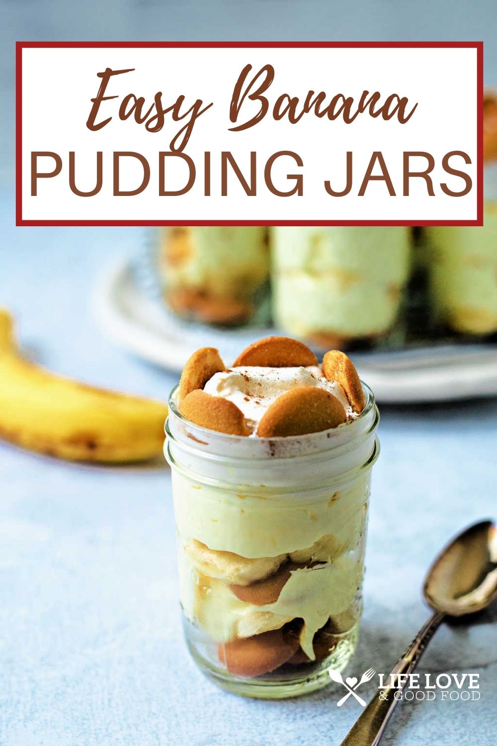 No Bake Banana Pudding Dessert Jars - Life, Love, and Good Food