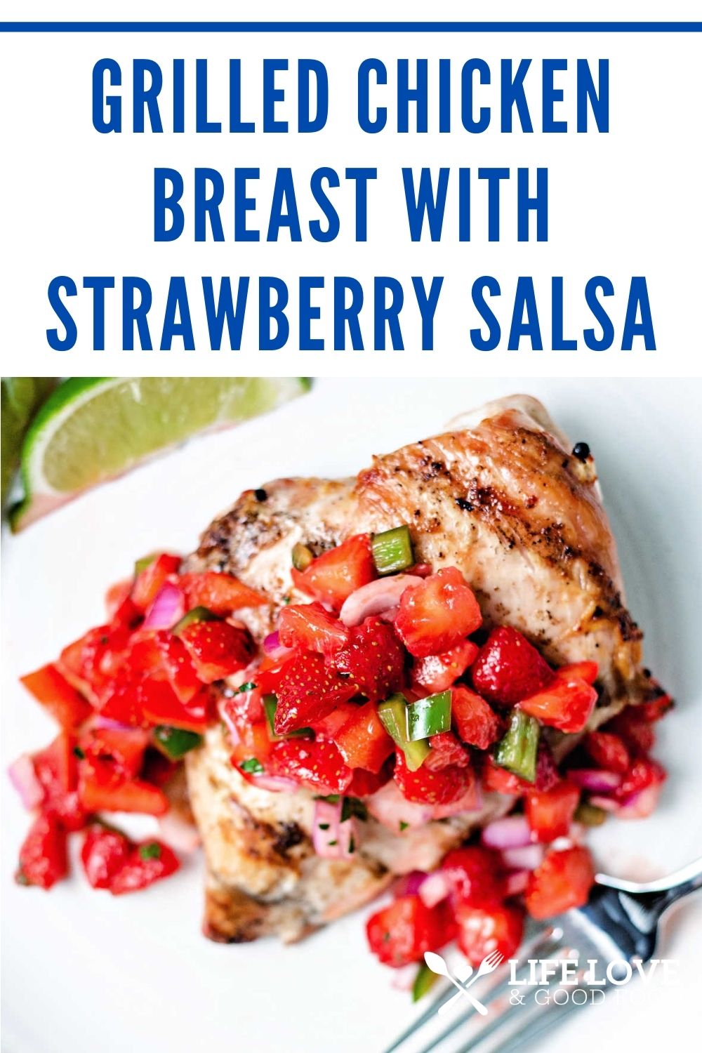 Grilled Chicken Breast with Strawberry Salsa - Life, Love, and Good Food