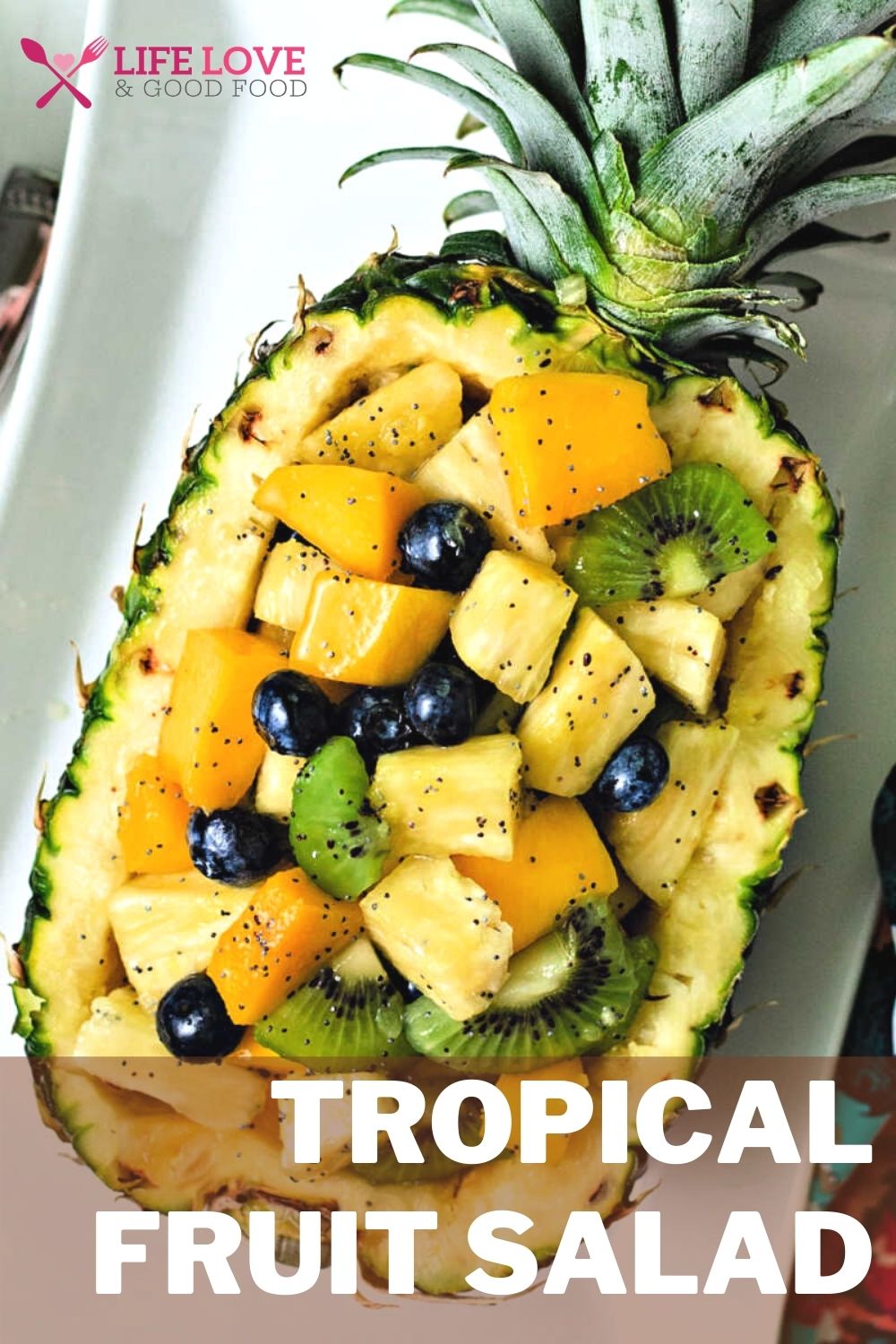 Tropical Fruit Salad - Life, Love, and Good Food