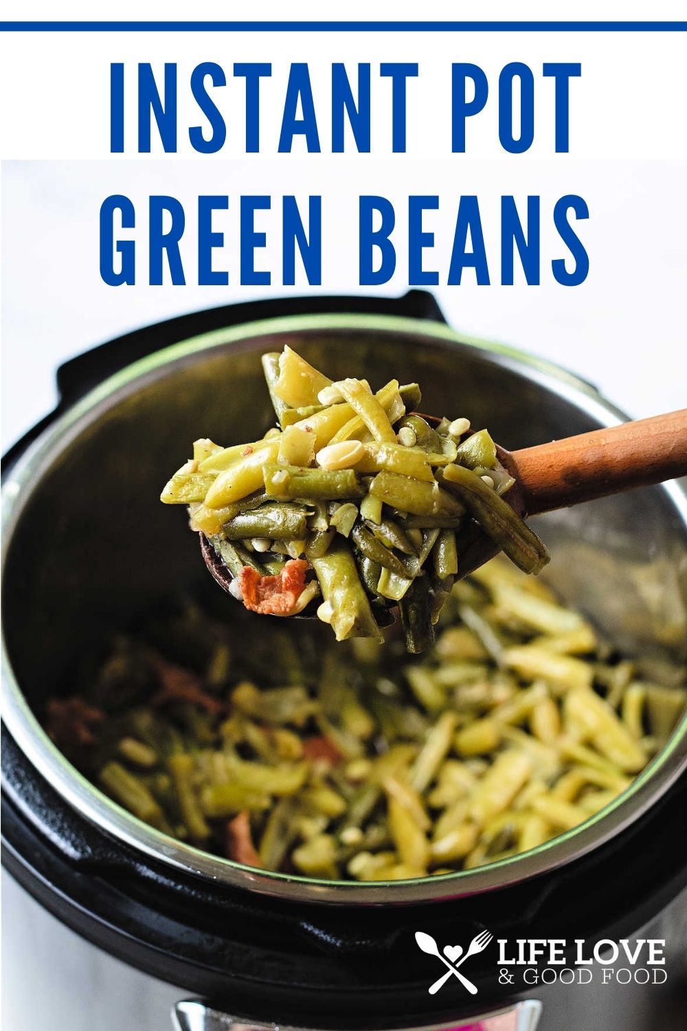 Instant Pot Green Beans Life, Love, and Good Food