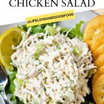 Best Chicken Salad - a plate of the chicken salad over lettice and crackers on the side.