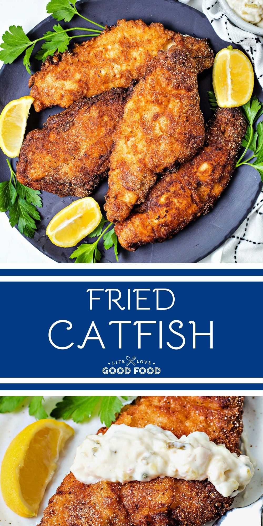 Fried Catfish with Tartar Sauce Life, Love, and Good Food