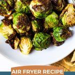 Air Fryer Brussel Sprouts on a plate.