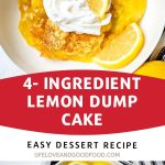 a serving of 4-Ingredient Lemon Dump Cake in a white bowl garnished with whipped cream.