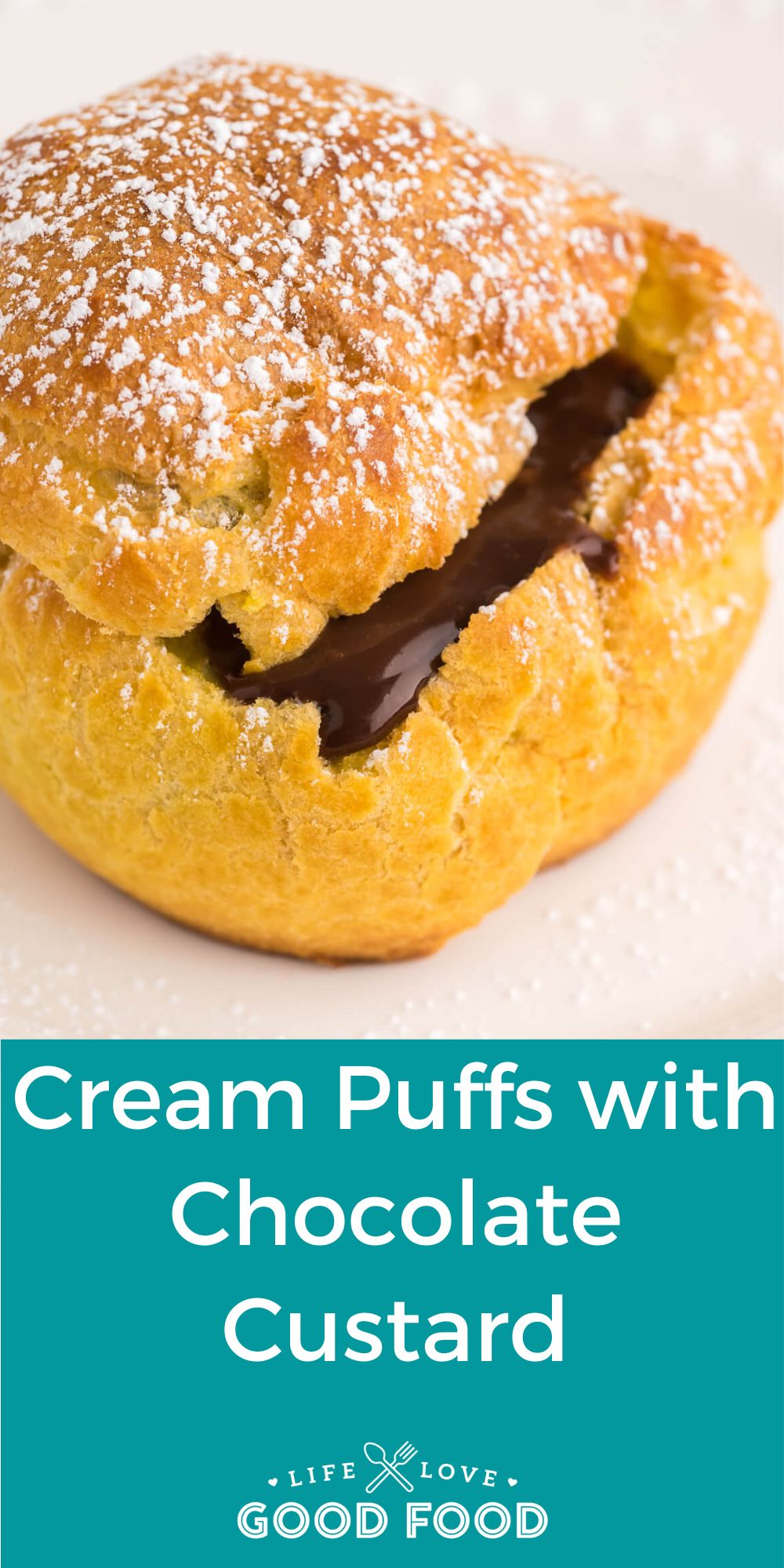 Cream Puffs with Chocolate Custard Life, Love, and Good Food