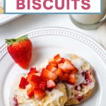 Strawberry Buttermilk Biscuits on a plate.