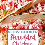 Slow Cooker Shredded Chicken Street Tacos