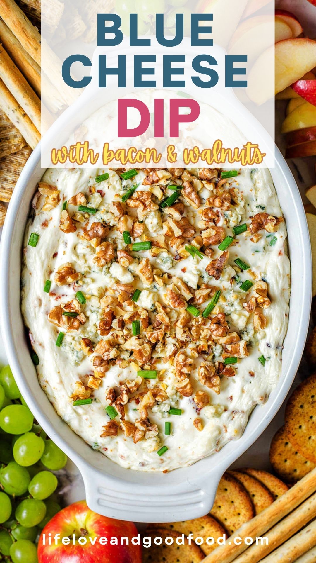 Blue Cheese Dip with Bacon, Chives, and Walnuts Life, Love, and Good Food
