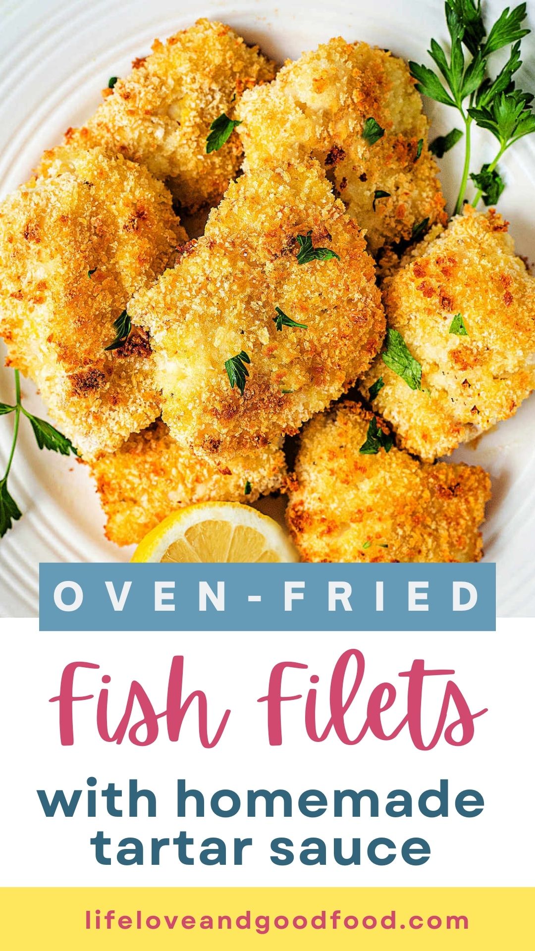 Crispy Oven-Fried Fish Filets - Life, Love, and Good Food