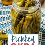 a jar of Pickled Okra