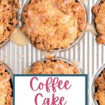 Bakery-Style Coffee Cake Muffins in a muffin pan.
