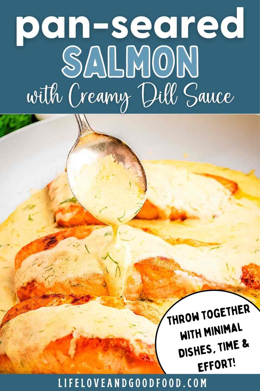 Pan Seared Salmon with Creamy Dill Sauce - Life, Love, and Good Food