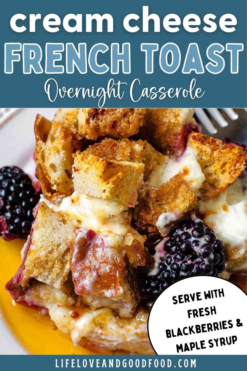 French Toast Casserole with Cream Cheese and Blackberries - Life, Love ...