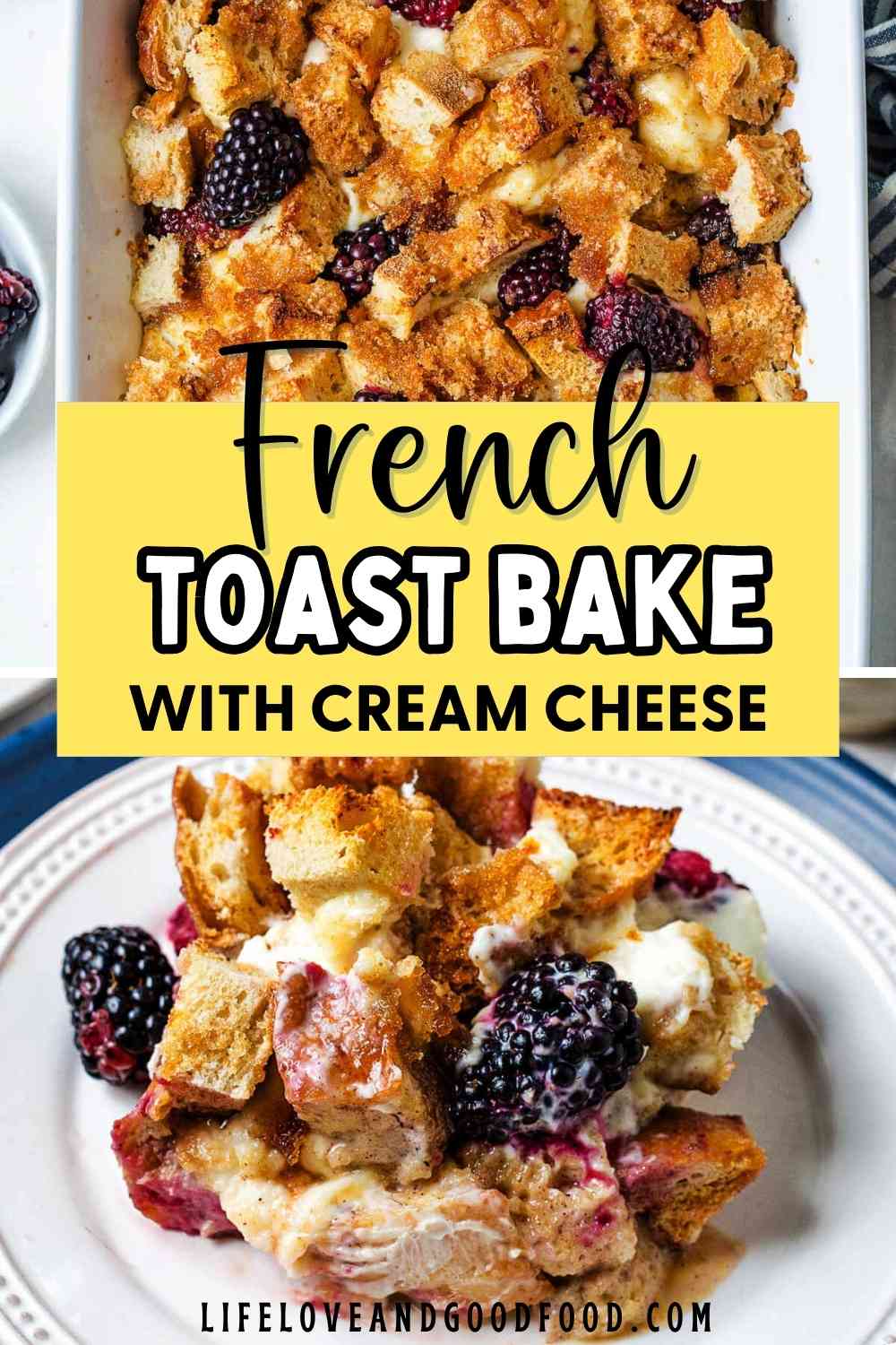 French Toast Casserole with Cream Cheese and Blackberries - Life, Love ...