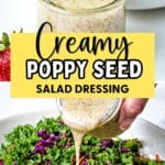 Pouring Creamy Poppy Seed Dressing on a bowl of salad.