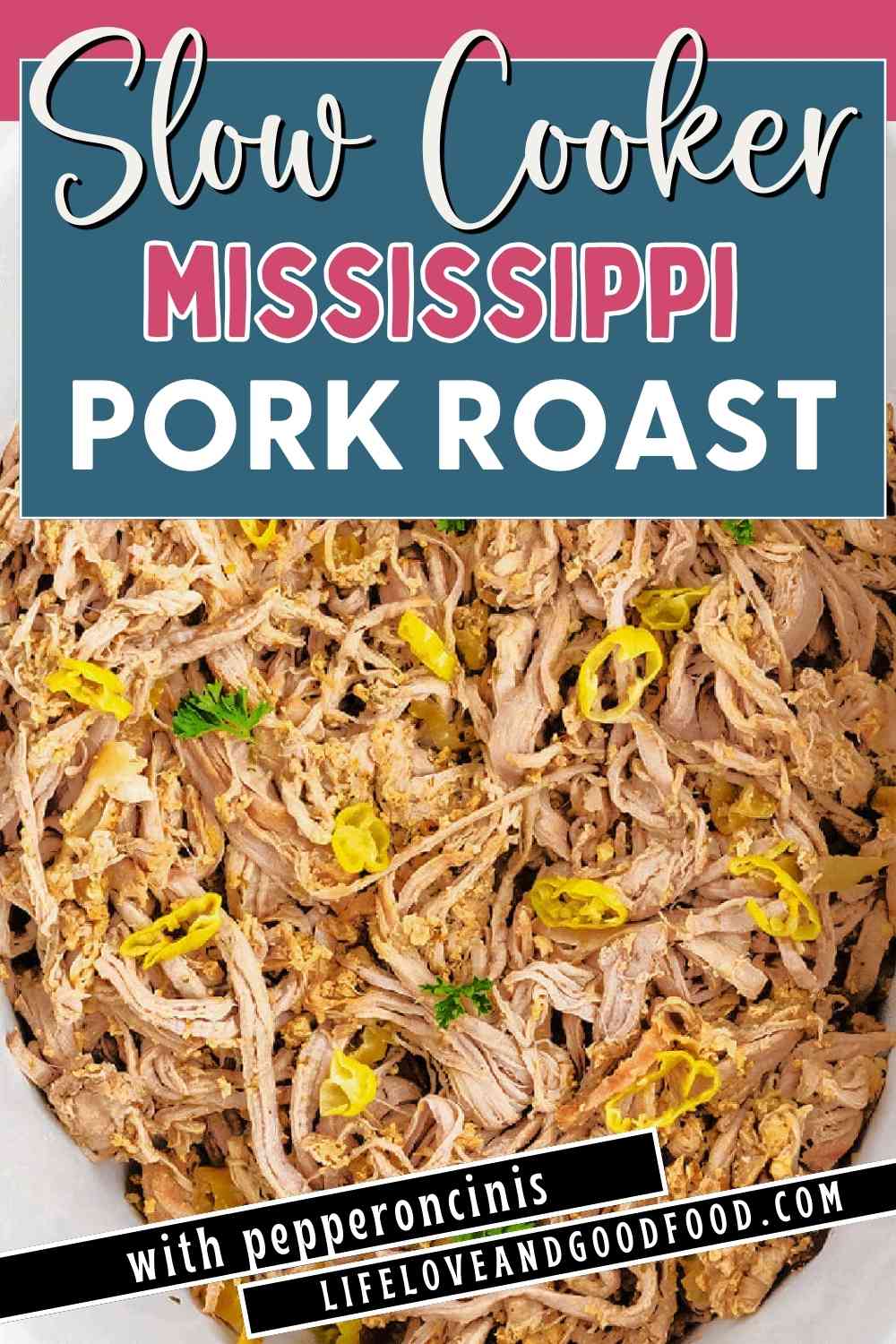 Slow Cooker Mississippi Pork Roast with Pepperoncini - Life, Love, and ...