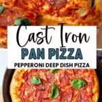 Pepperoni Deep Dish Pizza in a cast iron skillet.