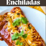 Cheesy Chicken Enchiladas with a text overlay.