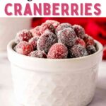 Candied Cranberries in a bowl on a table.