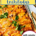 Chicken and Black Bean Enchiladas in a casserole dish.
