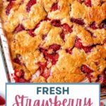 Strawberry Cobbler in a baking dish.