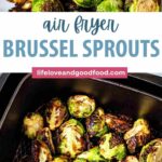 Cooked Air Fryer Brussels Sprouts in an air fryer basket.
