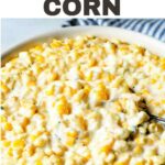 Creamed Corn in a serving bowl.